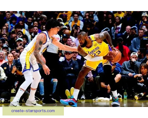 詹姆斯爆发率湖人逆转勇士重燃争冠希望西部格局再起波澜引热议潮